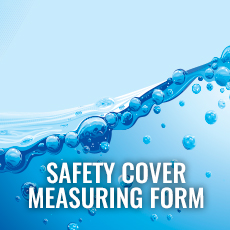 Safety Cover Measuring Form